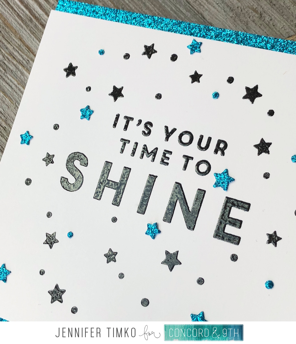 It's Your Time to Shine by Jen Timko | Shine On Stamp Set by Concord and 9th, Star Turnabout Stamp Set and Dies by Concord and 9th, Summer Glitter Paper Pack by Concord and 9th