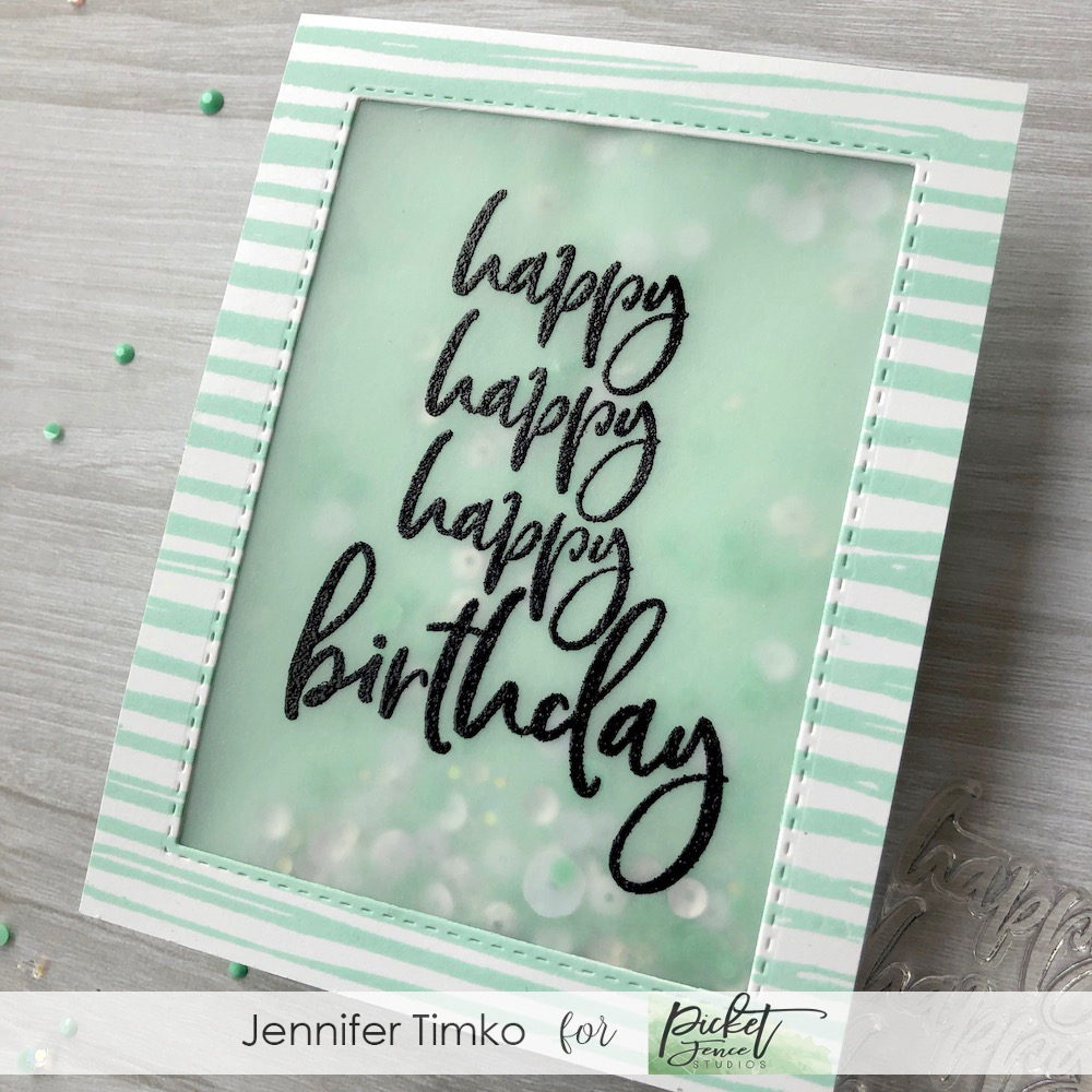 Happy Birthday Shaker Card by Jen Timko | Happy Happy Happy Birthday Stamp Set by Picket Fence Studios, Rough Around The Edges Stamp Set by Picket Fence Studios, Shaker Card